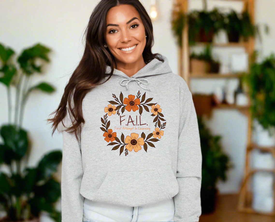 Self-Empowerment Hoodie, FAIL Acronym (First Attempt In Learning), Growth Mindset Apparel