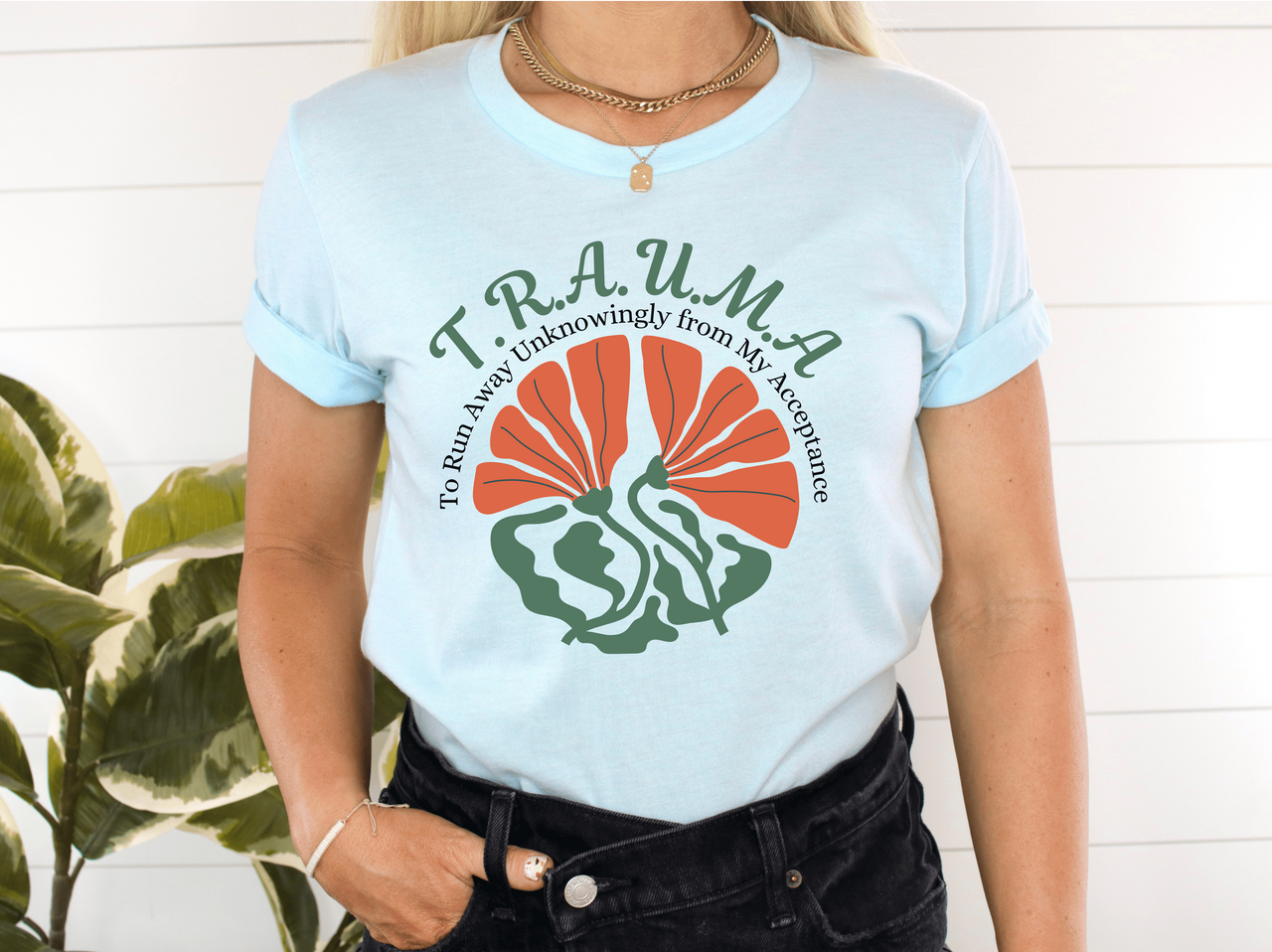 Positive Affirmation T-Shirt, TRAUMA Awareness, Healing & Acceptance